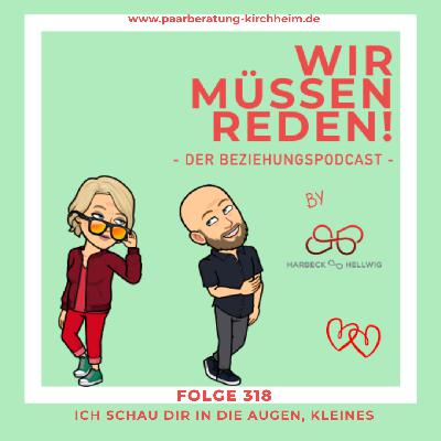 # 318 - ICH SCHAU' DIR IN DIE AUGEN, KLEINES