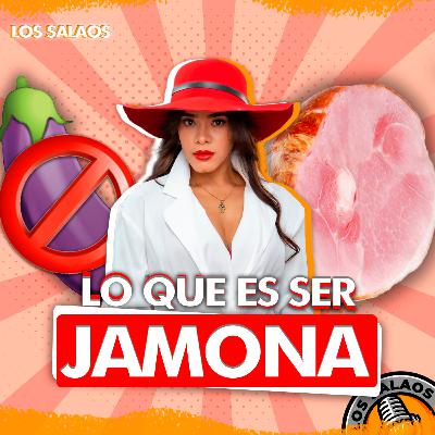 ¿QUE ES SER JAMONA? 🤣 | LOS SALAOS PODCAST ¿QUE ES SER JAMONA? 🤣 | LOS SALAOS PODCAST
