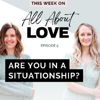 9. All About SITUATIONSHIPS