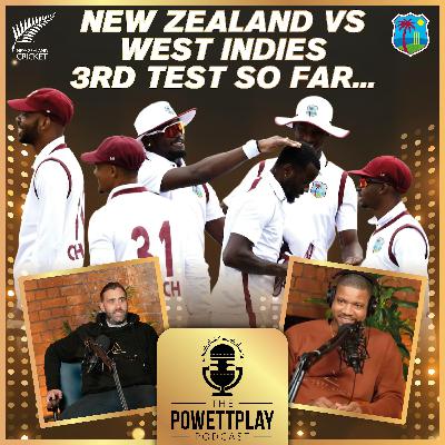 New Zealand vs West Indies 3rd Test So Far | PowettPlay Podcast