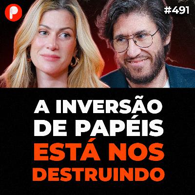 PrimoCast 491 | O PAPEL DO HOMEM E DA MULHER: O QUE ESTÁ ACONTECENDO COM A NOSSA SOCIEDADE?
