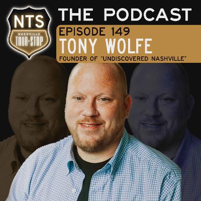 Tony Wolfe (Founder of "Undiscovered Nashville") Tony Wolfe (Founder of "Undiscovered Nashville")
