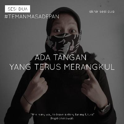 Ada tangan yang terus merangkul