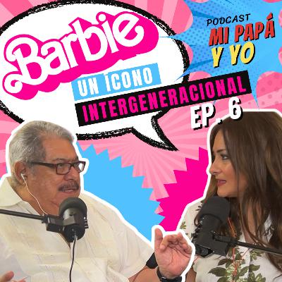 S1 - Ep. 6 | Barbie: Un Ícono Intergeneracional