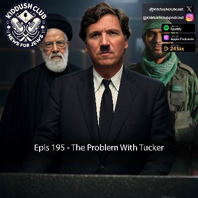 Epis 194 - The Problem With Tucker