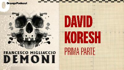 David Koresh - Prima Parte