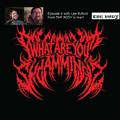 Episode 6 with Lee Buford of The Body