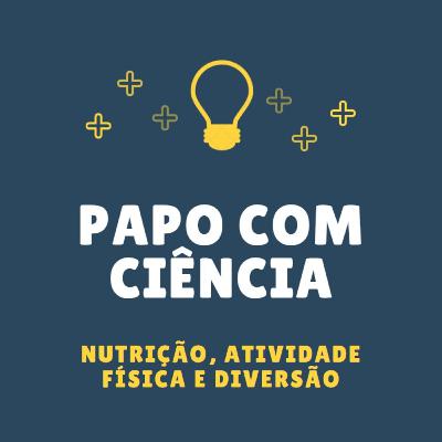 Papo com Ciência - Apresentação