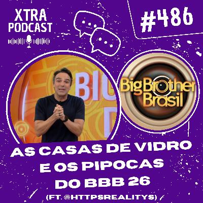#486 - Analisando os PIPOCAS do BBB 26 (ft. @httpsrealitys)