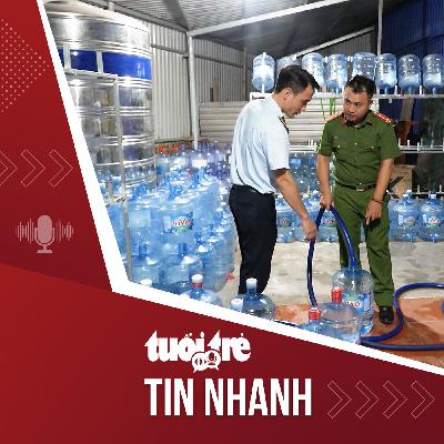 Tin tức tối 15-10: Khởi tố 4 người ở Hà Nội bán nước suối giả nhãn hiệu laVie
