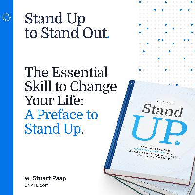 Episode 19: The Essential Skill to Change Your Life: A Preface to Stand Up