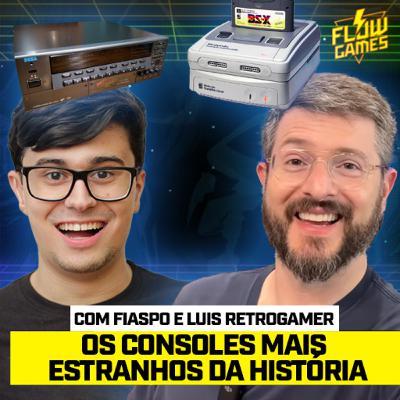 Os CONSOLES MAIS ESTRANHOS da história! Com FIASPO e LUIS RETROGAMER - #118 #flowgames