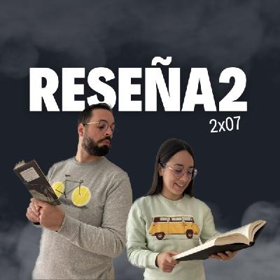 Reseña2 2x07 | ¿Por qué escribía George Orwell? | Vuelve la censura Reseña2 2x07 | ¿Por qué escribía George Orwell? | Vuelve la censura