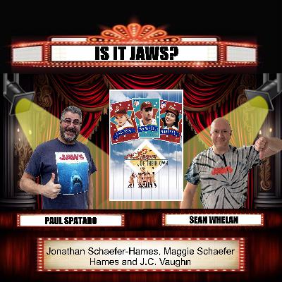 Is it Jaws #250 - A League of Their Own Is it Jaws #250 - A League of Their Own