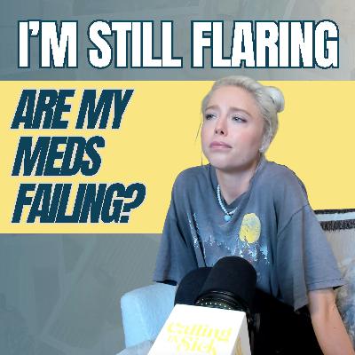 I’m Mad: Chronic Illness Flare-Ups, Disease Progression and Treatments Failing