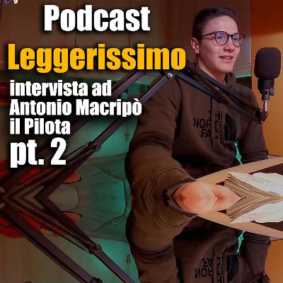 Intervista a Antonio Macripò il Pilota pt.2 Intervista a Antonio Macripò il Pilota pt.2