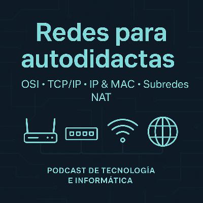 Redes para autodidactas: OSI, TCP/IP y la vida real