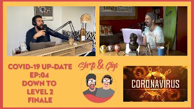S&GS PODCASTS - CORONAVIRUS SPECIAL - EP04 - DOWN TO LEVEL 2 Finale