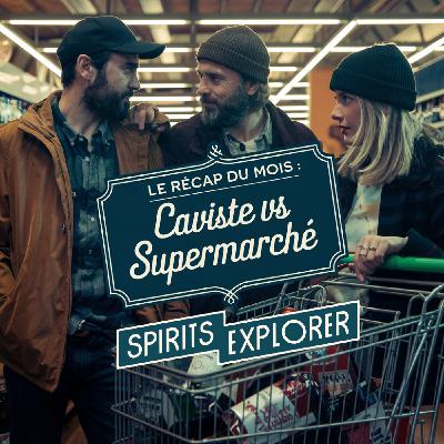 SPIRITS CAST : caviste VS supermarché