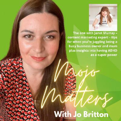 S1 Ep29: The one with Janet Murray – content marketing expert – tips for when you’re juggling being a busy business owner and mum plus insights into having ADHD as a super power S1 Ep29: The one with Janet Murray – content marketing expert – tips for when you’re juggling being a busy business owner and mum plus insights into having ADHD as a super power