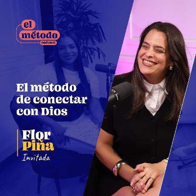 EP#13-T2 "El Método de conectar con Dios" con Flor Piña