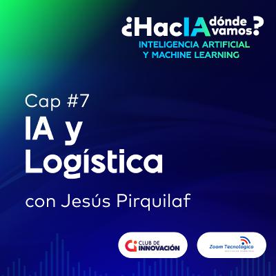 ¿HacIA dónde va la logística? con Jesús Pirquilaf