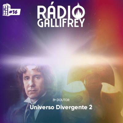 Universo Divergente 2 | RGcast #16
