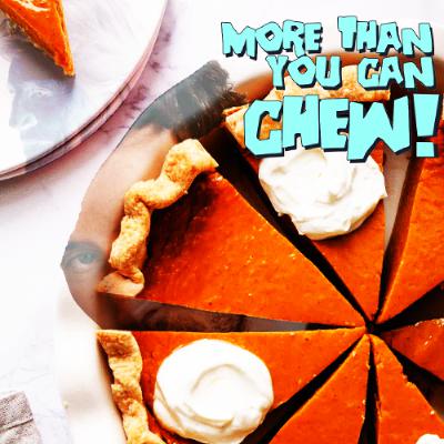 More Than You Can Chew: A New Thanksgiving Classic More Than You Can Chew: A New Thanksgiving Classic