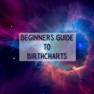 Beginners Guide to Birthcharts