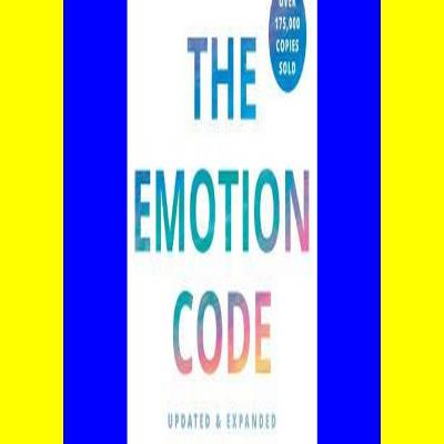 Pdf free^^ The Emotion Code How to Release Your Trapped Emotions for Abundant Health Love and Happiness (Updated and Expanded Edition) (Ebook pdf)