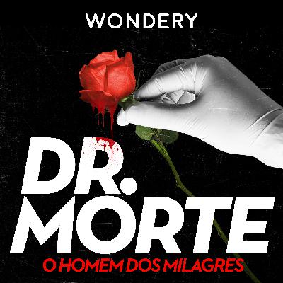 Apresentando o Dr. Morte: O Homem dos Milagres