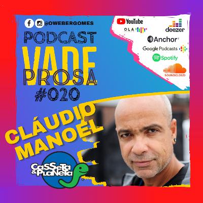 CLAUDIO MANOEL - Vade Prosa Podcast #20