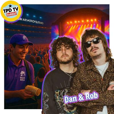Rob & Dan - TPD TV