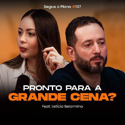 #107 Pronto para a grande cena? #107 Pronto para a grande cena?
