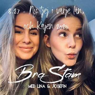 3.27 - Ny tjej i varje län, och Kajen 2025