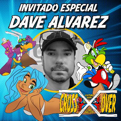 Crossover E68 El arte de Dave Alvarez! Plus DC KO! Crossover E68 El arte de Dave Alvarez! Plus DC KO!
