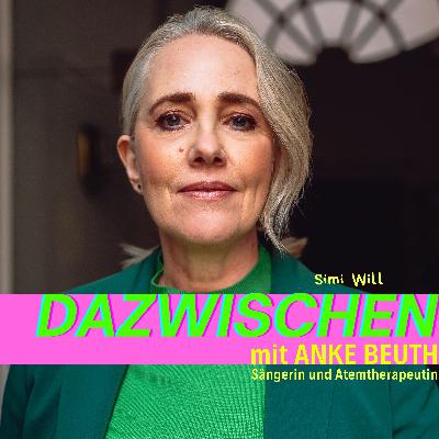 Dazwischen mit Anke Beuth (Sängerin und Atemtherapeutin)