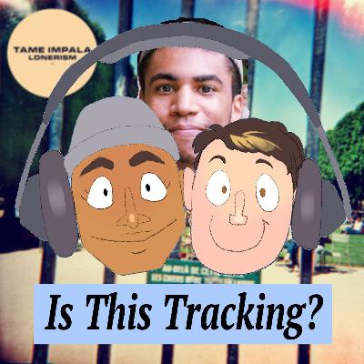 Episode 5: Tame Impala - Lonerism feat. Space Phase (Part 2)