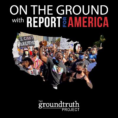 On the Ground with Report for America: Deadly Force--An Investigative Report