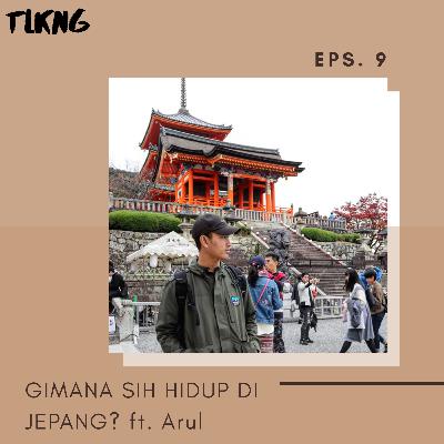 GIMANA SIH HIDUP DI JEPANG ft. Arul | TLKNG PODCAST