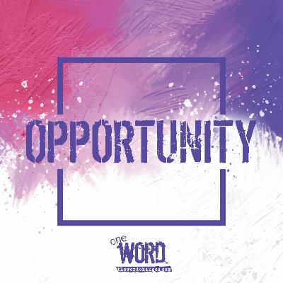 Word of the day: Opportunity Word of the day: Opportunity