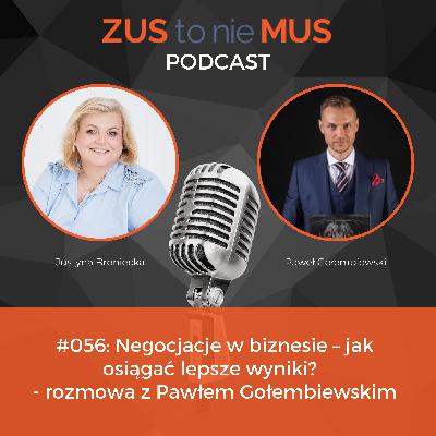 #56: Negocjacje w biznesie – jak osiągać lepsze wyniki? - rozmowa z Pawłem Gołembiewskim