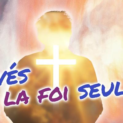 sauvés par la foi seule sauvés par la foi seule