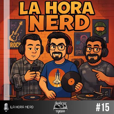 La Hora Nerd #15 ‐ Noche de Vinilos ft. Mario Aguilar