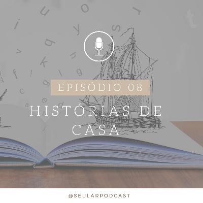 #08 – Histórias de Casa