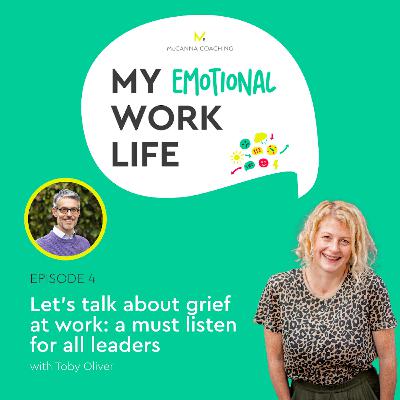 Ep 04: Let’s talk about grief at work: A must listen for all leaders Ep 04: Let’s talk about grief at work: A must listen for all leaders