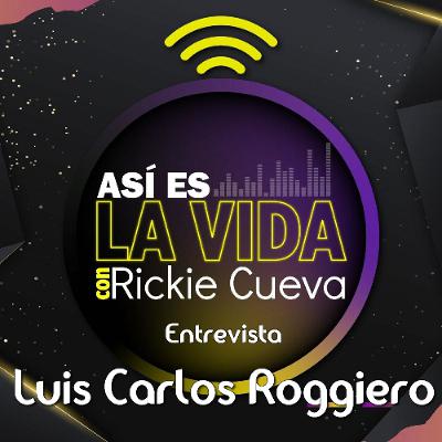 ENTREVISTA A LUIS CARLOS ROGGIERO ENTREVISTA A LUIS CARLOS ROGGIERO