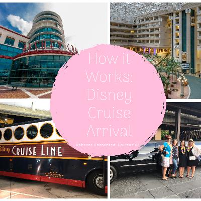 How it Works: Disney Cruise Line Arrival, Episode 63