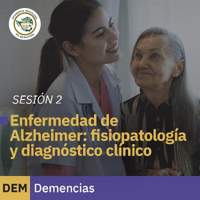 Enfermedad de Alzheimer: fisiopatología y diagnóstico clínico | Dra. Ana Luisa Sosa Enfermedad de Alzheimer: fisiopatología y diagnóstico clínico | Dra. Ana Luisa Sosa