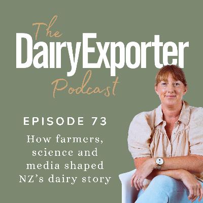 Episode 73 - How farmers, science and media shaped NZ’s dairy story